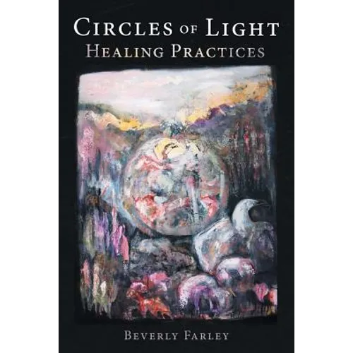 Circles of Light: Healing Practices - Paperback