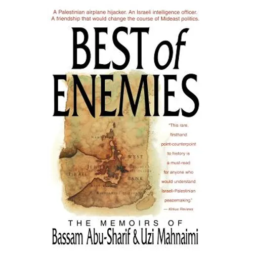 The Best of Enemies: Memoirs of Bassam Abu-Sharif and Uzi Mahnaimi - Hardcover
