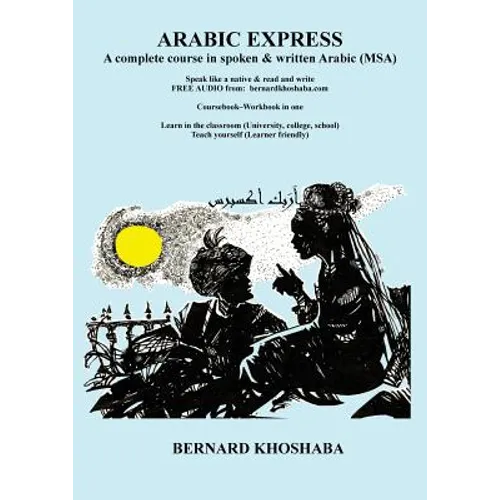 Arabic Express: A Complete Course in Spoken & Written Arabic. All Audio Free from bernardkhoshaba.com - Paperback
