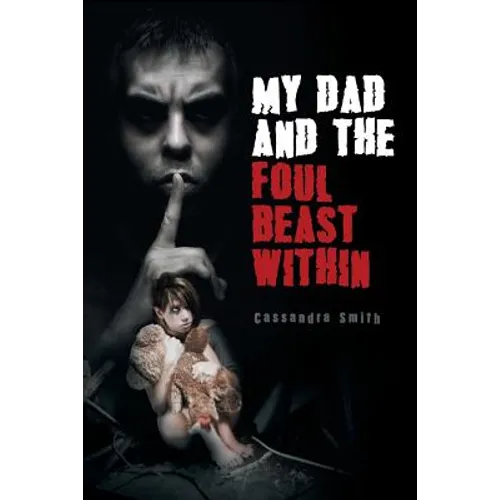 My Dad and the Foul Beast Within - Paperback
