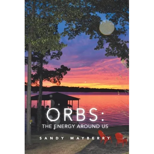 Orbs: the Energy Around Us - Hardcover