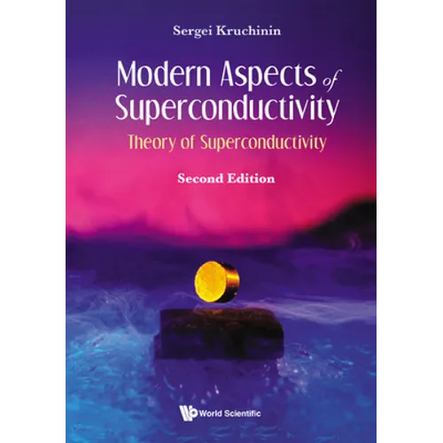 Modern Aspects of Superconductivity: Theory of Superconductivity (Second Edition) - Hardcover