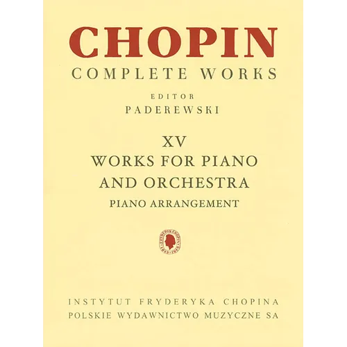 Works for Piano and Orchestra (2 Pianos Reduction): Chopin Complete Works Vol. XV - Paperback