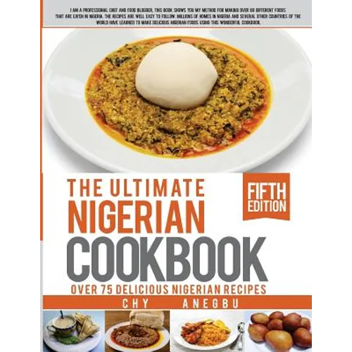 Ultimate Nigerian Cookbook: Best Cookbook for making Nigerian Foods - Paperback