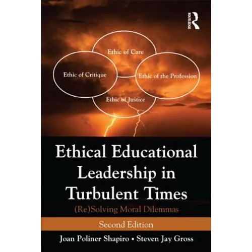 Ethical Educational Leadership in Turbulent Times: (Re) Solving Moral Dilemmas - Paperback