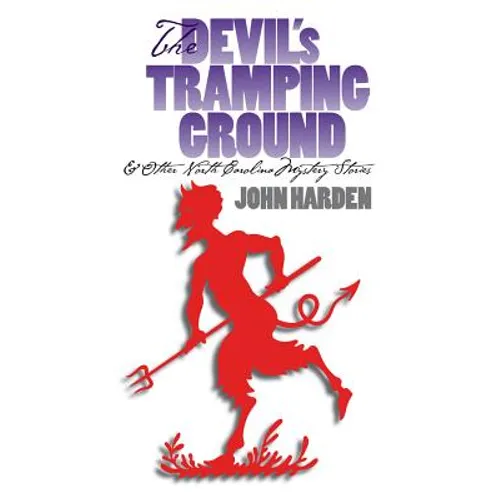 The Devil's Tramping Ground and Other North Carolina Mystery Stories - Paperback