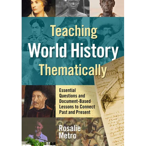 Teaching World History Thematically: Essential Questions and Document-Based Lessons to Connect Past and Present - Paperback