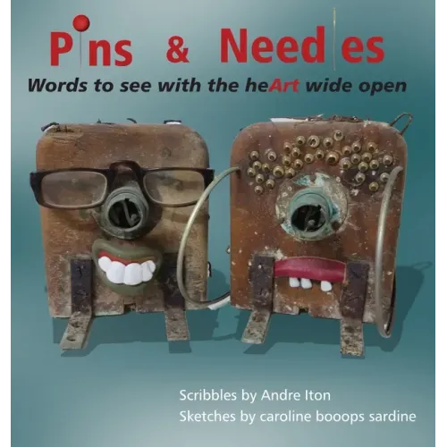 Pins and Needles: Words to see with the heArt wide open - Hardcover