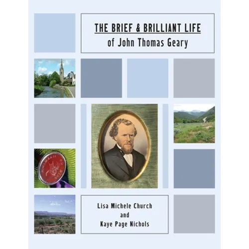 The Brief and Brilliant Life of John Thomas Geary - Paperback