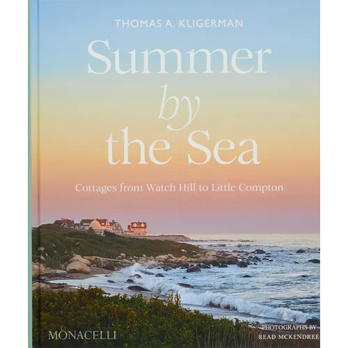 Summer by the Sea: Cottages from Watch Hill to Little Compton - Hardcover