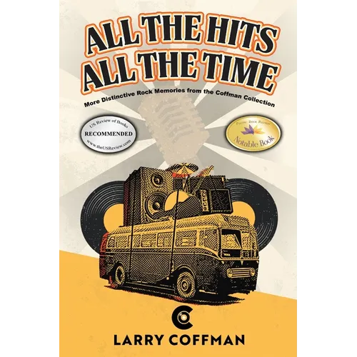 All The Hits All The Time: More Distinctive Rock Memories from the Coffman Collection - Paperback