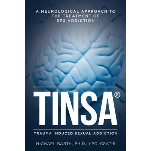 Tinsa: A Neurological Approach to the Treatment of Sex Addiction - Paperback