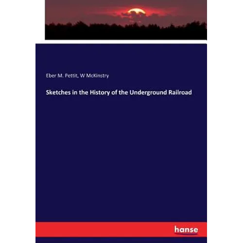 Sketches in the History of the Underground Railroad - Paperback