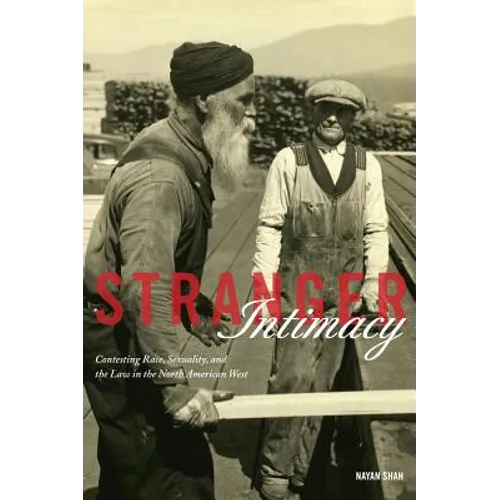 Stranger Intimacy: Contesting Race, Sexuality and the Law in the North American West Volume 31 - Paperback