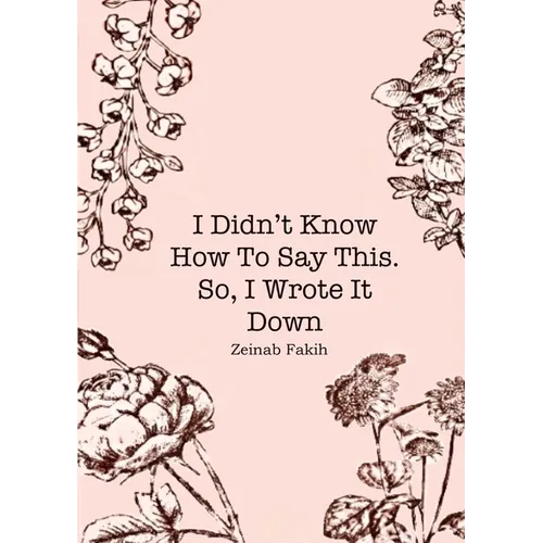 I didn't know how to say this, so i wrote it down - Paperback