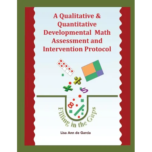 A Qualitative & Quantitative Developmental Math Assessment and Intervention Protocol - Paperback
