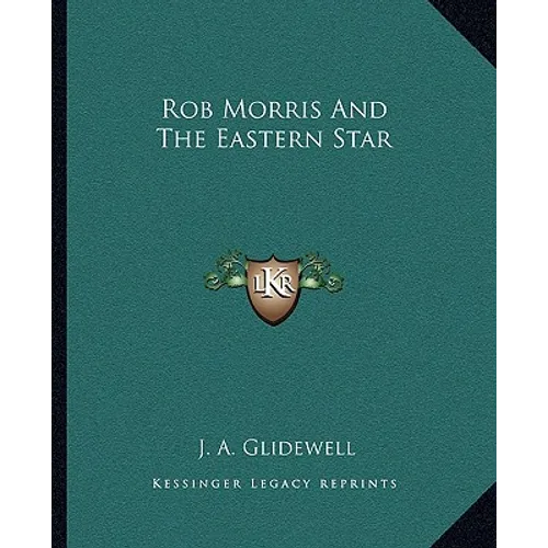Rob Morris and the Eastern Star - Paperback
