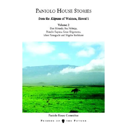 Paniolo House Stories: From the Kupuna of Waimea, Hawai'i Volume 1 - Hardcover