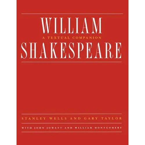 William Shakespeare: A Textual Companion - Paperback