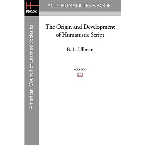 The Origin and Development of Humanistic Script - Paperback