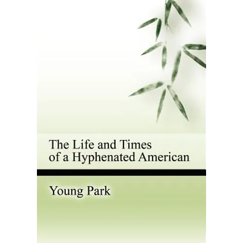 The Life and Times of a Hyphenated American - Hardcover