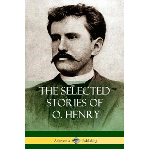 The Selected Stories of O. Henry - Paperback