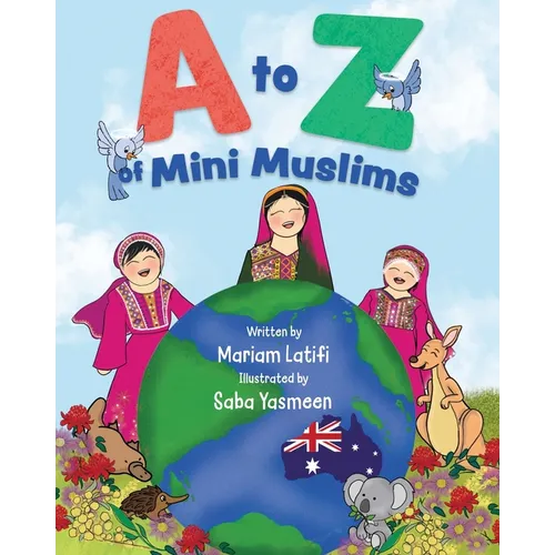 A to Z of Mini Muslims: An Alphabet book exploring all about Islam and being a Muslim - Paperback