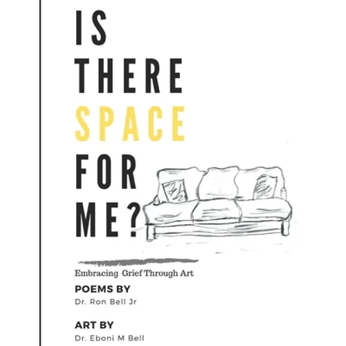 Is There Space for Me?: Embracing Grief Through Art - Paperback