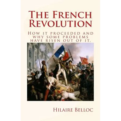 The French Revolution: How it proceeded and why some problems have risen out of it. - Paperback