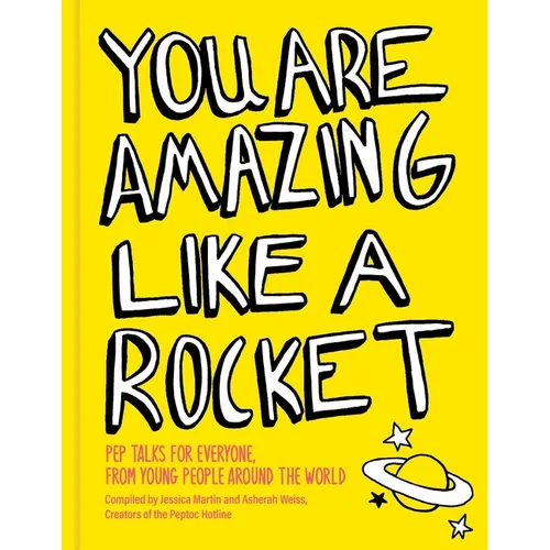You Are Amazing Like a Rocket (Library Edition): Pep Talks from Young People Around the World - Hardcover