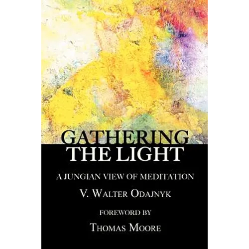Gathering the Light: A Jungian View of Meditation - Paperback