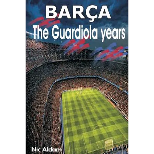 Barça: The Guardiola Years - Paperback