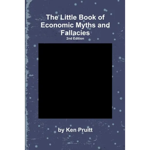 The Little Book of Economic Myths and Fallacies - Paperback