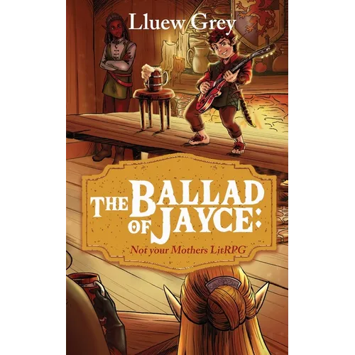 The Ballad of Jayce: Not Your Mother's LitRPG - Paperback