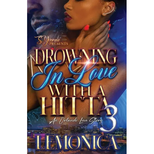 Drowning In Love With A Hitta 3: An Orlando Love Story - Paperback
