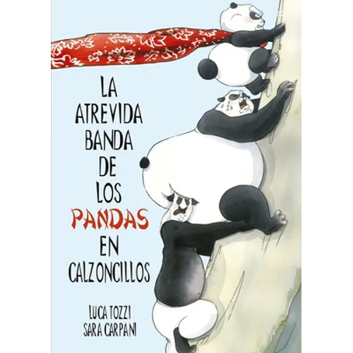 Atrevida Banda de Los Pandas En Calzoncillos, La - Hardcover