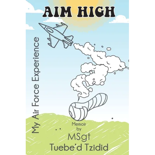 Aim High: My Airforce Experience - Paperback