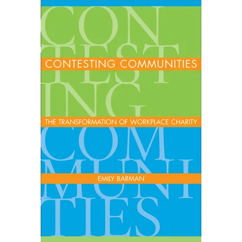 Contesting Communities: The Transforming of Workplace Charity - Paperback