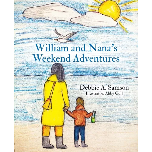 William and Nana's Weekend Adventures - Paperback