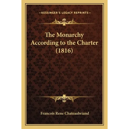 The Monarchy According to the Charter (1816) - Paperback