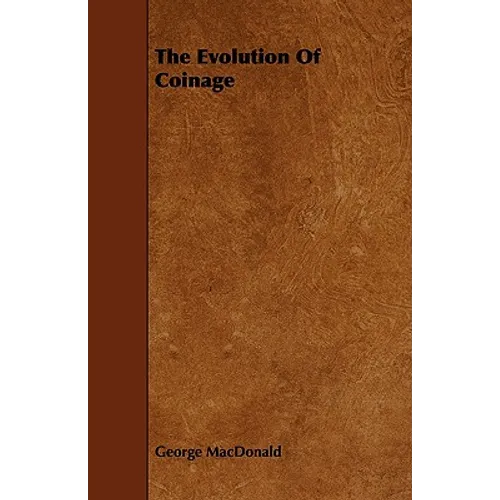 The Evolution of Coinage - Paperback