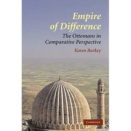 Empire of Difference: The Ottomans in Comparative Perspective - Paperback