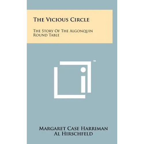 The Vicious Circle: The Story Of The Algonquin Round Table - Hardcover