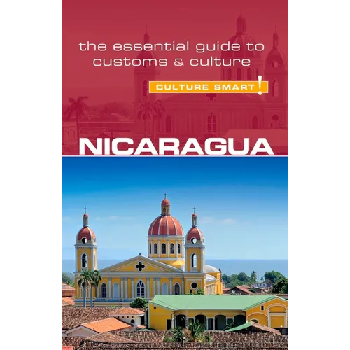 Nicaragua - Culture Smart!: The Essential Guide to Customs & Culture - Paperback