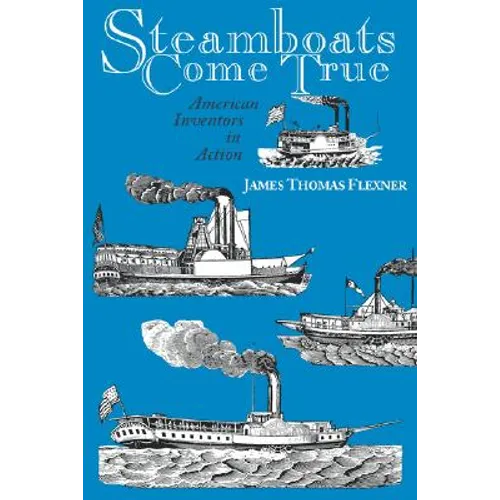 Steamboats Come True: American Inventors in Action - Paperback
