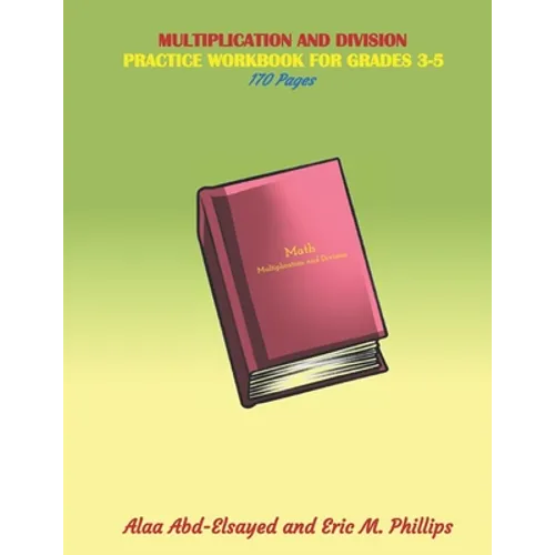 Multiplication and Division: Practice Workbook for Grades 3-5 - Paperback