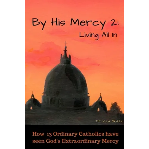 By His Mercy 2: Living All In - Paperback