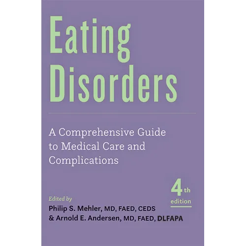 Eating Disorders: A Comprehensive Guide to Medical Care and Complications - Paperback