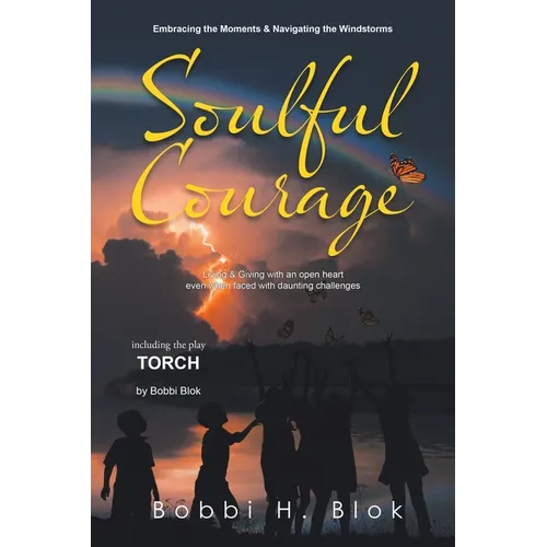 Soulful Courage: Embracing The Moments & Navigating Windstorms (Latest Edition) - Paperback