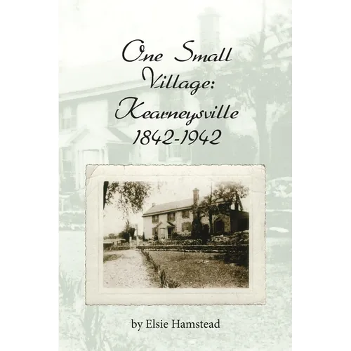 One Small Village: Kearneysville 1842-1942 - Paperback